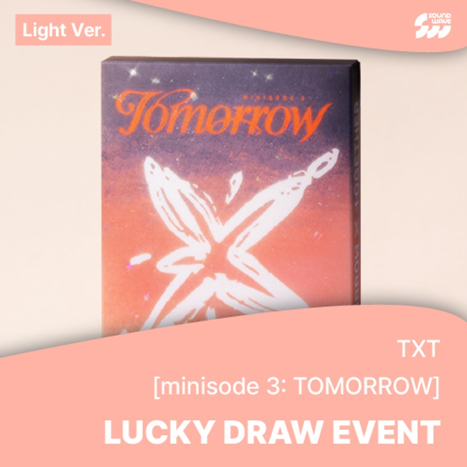 TXT - MINISODE 3 TOMORROW 6TH MINI ALBUM LUCKY DRAW EVENT SOUNDWAVE LIGHT RANDOM - COKODIVE